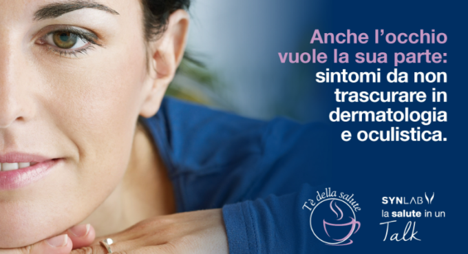Dermatologia e oculistica i sintomi da non trascurare