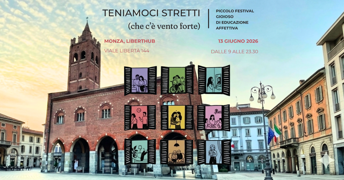A Monza nasce il festival dell’educazione affettiva: “Teniamoci stretti”